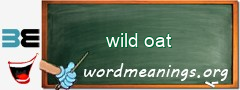 WordMeaning blackboard for wild oat